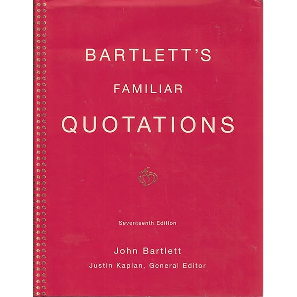 Bartlett's Familiar Quotations : A Collection of Passages, Phrases
